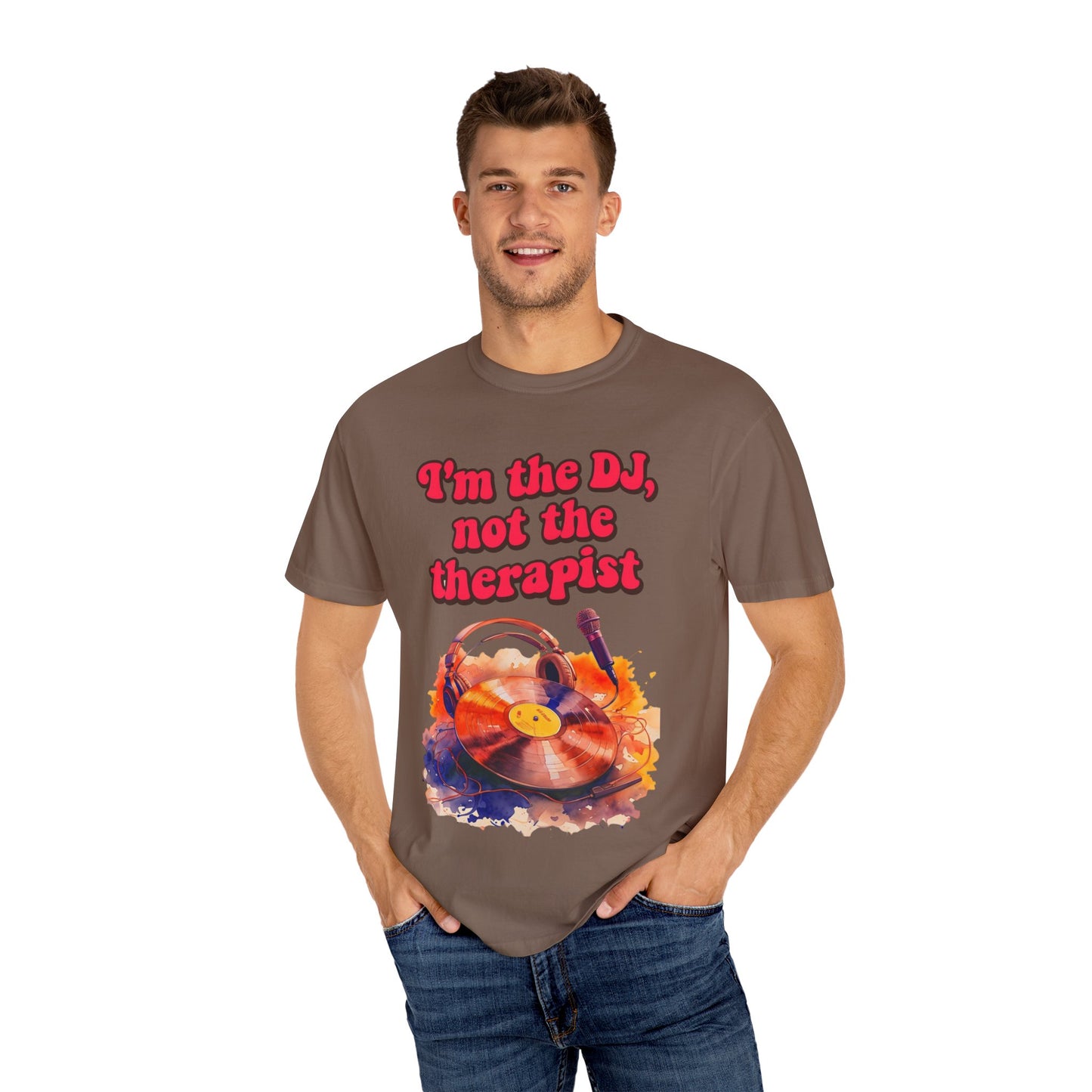 "I'm the DJ..."Unisex Garment-Dyed T-shirt