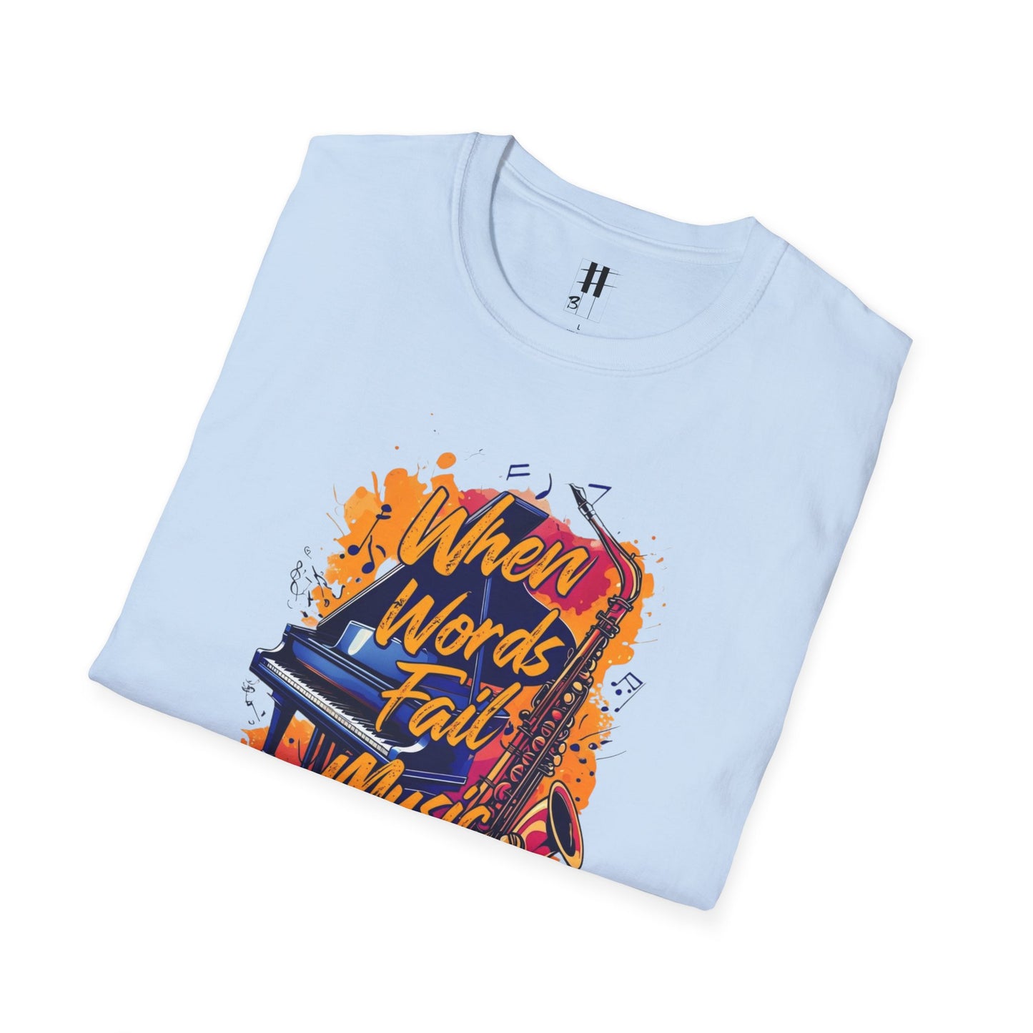 When Words Fail Music Speaks Unisex T-Shirt