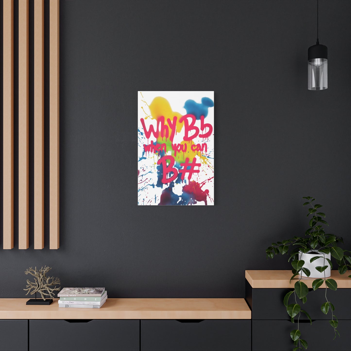 "Why B Flat" Matte Canvas, Stretched, 1.25"