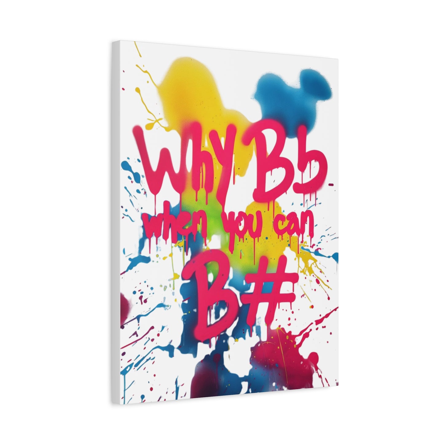 "Why B Flat" Matte Canvas, Stretched, 1.25"