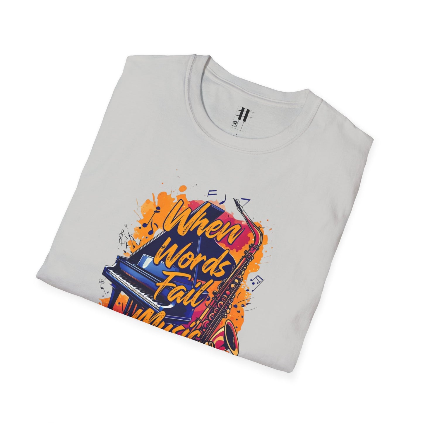 When Words Fail Music Speaks Unisex T-Shirt
